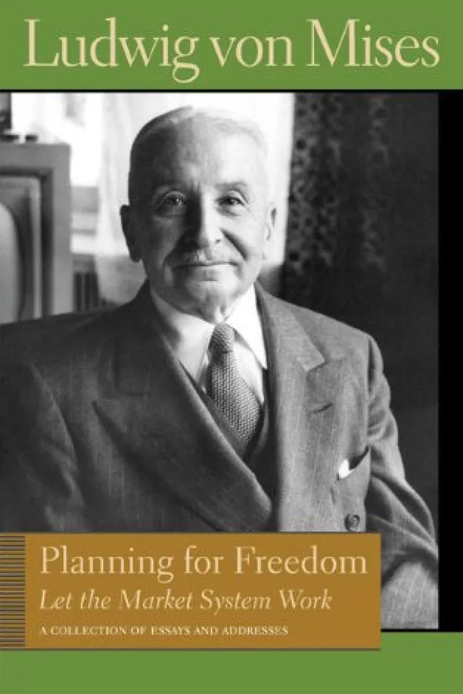 Planning for Freedom by Ludwig von Mises